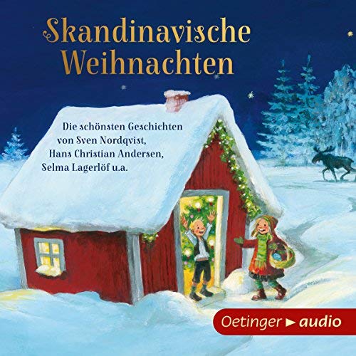 Sven Nordqvist Hans Christian Andersen: Skandinavische Weihnachten: Die schönsten Geschichten von Sven Nordqvist, Hans Christian Andersen, Selma Lagerlöf u.a.
