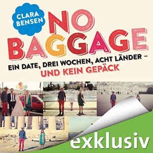 Clara Bensen: No Baggage: Ein Date, drei Wochen, acht Länder - und kein Gepäck