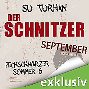 Su Turhan: Der Schnitzer. September (Pechschwarzer Sommer 6)