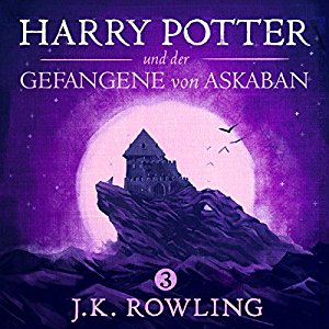 J.K. Rowling: Harry Potter und der Gefangene von Askaban (Harry Potter 3)