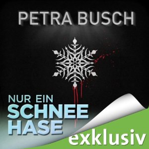 Petra Busch: Nur ein Schneehase (Winterthriller)
