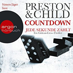 Douglas Preston Lincoln Child: Countdown: Jede Sekunde zählt (Gideon Crew 2)