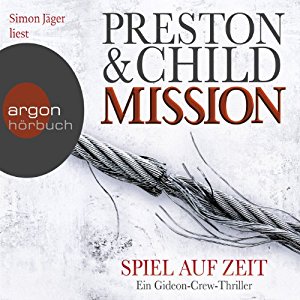 Douglas Preston Lincoln Child: Mission: Spiel auf Zeit (Gideon Crew 1)