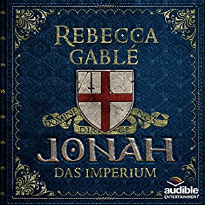 Rebecca Gablé: Jonah - Das Imperium (Der König der purpurnen Stadt 3)