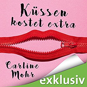 Carline Mohr: Küssen kostet extra