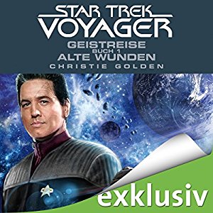 Christie Golden: Geistreise 1: Alte Wunden (Star Trek Voyager 3)