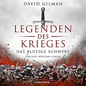 David Gilman: Legenden des Krieges: Das blutige Schwert (Thomas Blackstone 1)