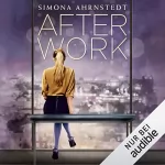Simona Ahrnstedt: After Work: 