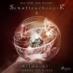 Andreas Suchanek: Allmacht: Das Erbe der Macht - Schattenchronik 4