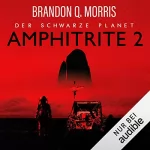 Brandon Q. Morris: Amphitrite 2 - Der schwarze Planet: Planet Neun 2