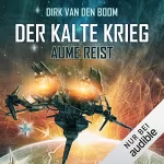 Dirk van den Boom: Aume reist: Der Kalte Krieg 2