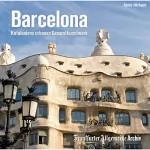 div.: Barcelona: Kataloniens urbanes Gesamtkunstwerk: 
