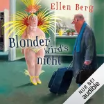 Ellen Berg: Blonder wird