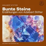 Adalbert Stifter: Bunte Steine: Erzählungen