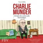Tren Griffin, Hendrik Leber, Charles Munger: Charlie Munger: Ich habe dem nichts mehr hinzuzufügen