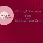 Christoph Ransmayr: Cox: oder Der Lauf der Zeit: 