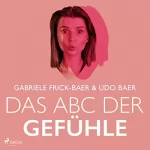 Gabriele Frick-Baer, Udo Baer: Das ABC der Gefühle: 