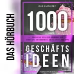 Marco Perner: Das Buch der 1000 Geschäftsideen: Innovative Ideen zur Gründung von Start-ups, Unternehmen, Online-Shops und Apps