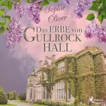 Sophie Oliver: Das Erbe von Gullrock Hall: 