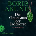 Boris Akunin: Das Geheimnis der Jadekette: 