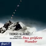 Thomas Glavinic: Das größere Wunder: 