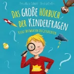 Petra Maria Schmitt, Christian Dreller: Das große Hörbuch der Kinderfragen: Kluge Antworten in Geschichten
