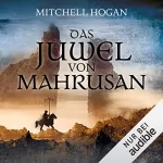 Mitchell Hogan: Das Juwel von Mahrusan: The Sorcery Ascendant Sequence 2