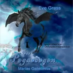 Eve Grass: Das Pegasosgen - Marias Geheimnis: Das Pegasosgen 1
