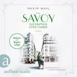 Maxim Wahl: Das Savoy - Geheimnisse einer Familie: Die SAVOY-Saga 3