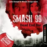 J. S. Frank: Dead End Bar: Smash99, 5