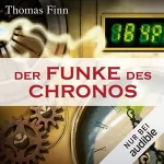 Thomas Finn: Der Funke des Chronos: Ein Zeitreise-Roman