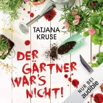 Tatjana Kruse: Der Gärtner war