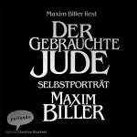 Maxim Biller: Der gebrauchte Jude: Selbstporträt