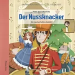 Peter Tschaikowsky, Bert Alexander Petzold: Der Nussknacker - Ein zauberhaftes Ballett: Große Klassik kinderleicht. DIE ZEIT-Edition