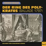 Friedrich Schiller: Der Ring des Polykrates: Ballade 1797