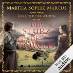 Martha Sophie Marcus: Der Sturz des Löwen: Das Gold der Weiden 1