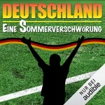 Benjamin Denes, Jörg R. Schneider: Deutschland - Eine Sommerverschwörung: 