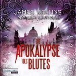 James Rollins, Rebecca Cantrell: Die Apokalypse des Blutes: Erin Granger 3