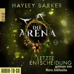 Hayley Barker: Die Arena. Letzte Entscheidung: Cirque 2