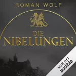 Roman Wolf: Die Nibelungen: 