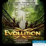 Thomas Thiemeyer: Die Stadt der Überlebenden: Evolution 1