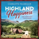 Charlotte McGregor: Die Töpferei von Kirkby: Highland Happiness 2