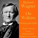 Richard Wagner: Die Walküre - Drama und Oper: Der Ring des Nibelungen 2