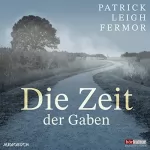 Patrick Leigh Fermor, Manfred Allié - Übersetzer: Die Zeit der Gaben: 