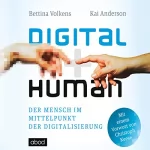 Bettina Volkens, Kai Anderson, Christoph Keese: Digital human: Der Mensch im Mittelpunkt der Digitalisierung