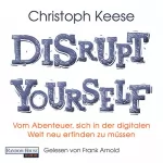 Christoph Keese: Disrupt Yourself: 