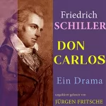 Friedrich Schiller: Don Carlos: Ein Drama