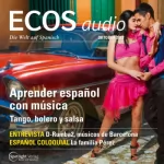 Covadonga Jiménez: ECOS Audio - Aprender español con música. 10/2013: Spanisch lernen Audio - Spanisch lernen mit Musik