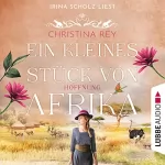 Christina Rey: Ein kleines Stück von Afrika - Hoffnung: Das endlose Land 2
