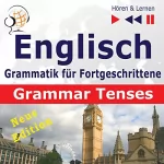 Dorota Guzik: Englisch Grammatik für Fortgeschrittene - New Edition. Grammar Tenses Niveau B1-C1: Hören & Lernen